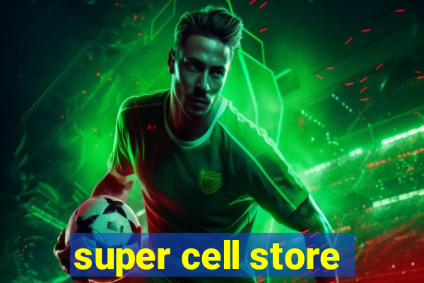 super cell store